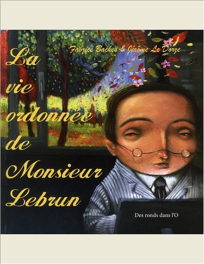 LA VIE ORDONNEE DE MONSIEUR LEBRUN