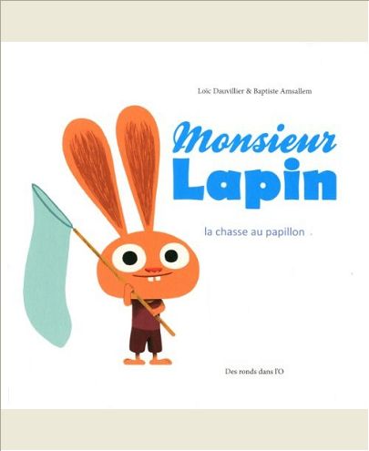 MONSIEUR LAPIN T2 - LA CHASSE AU PAPILLON