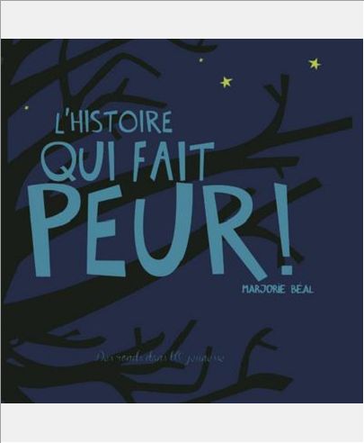 L'HISTOIRE QUI FAIT PEUR !