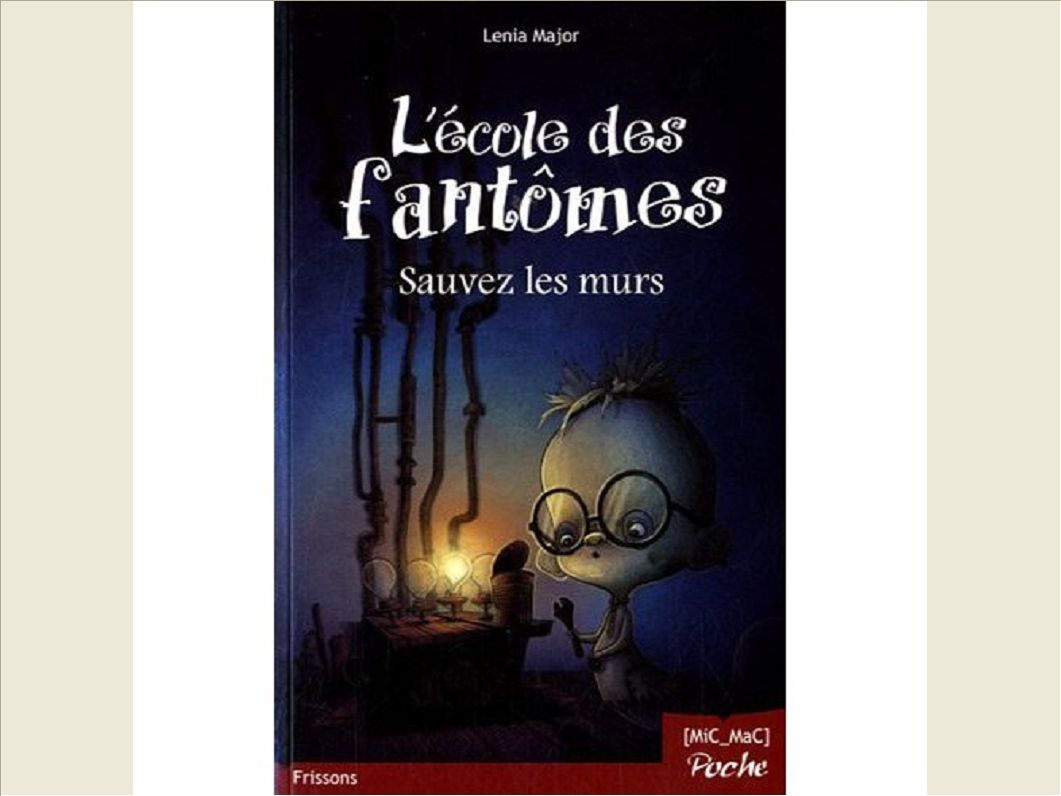 L'ECOLE DES FANTOMES - T2 : SAUVEZ LES MURS