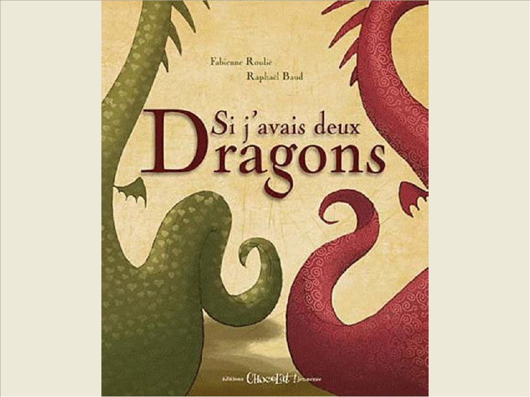 SI J'AVAIS DEUX DRAGONS