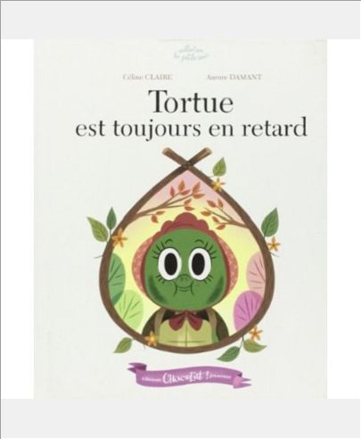 TORTUE EST TOUJOURS EN RETARD