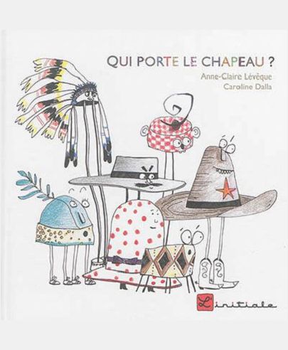 QUI PORTE LE CHAPEAU ?