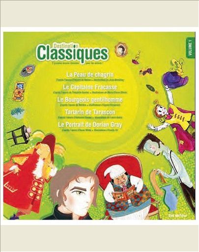 DESTINATION CLASSIQUES, LA PEAU DE CHAGRIN, VOL. 1