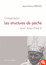COMPRENDRE LES STRUCTURES DU PECHE AVEC JEAN-PAUL II