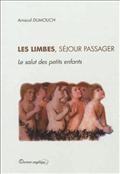 LES LIMBES. SEJOUR PASSAGER. LE SALUT DES PETITS ENFANTS