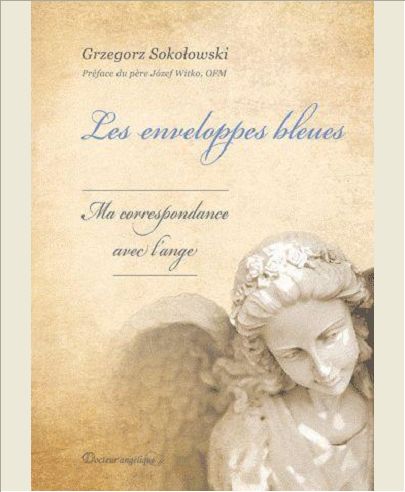 LES ENVELOPPES BLEUES, MA CORRESPONDANCE AVEC L'ANGE