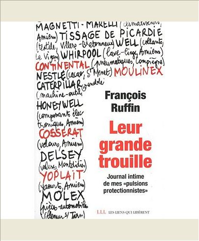 LEUR GRANDE TROUILLE - JOURNAL INTIME DE MES "PULSIONS PROTECTIONNISTES"