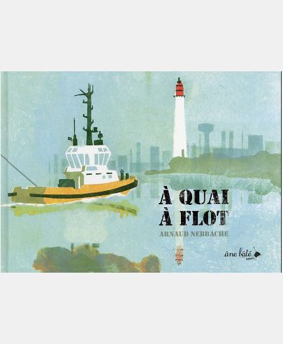 A QUAI, A FLOT