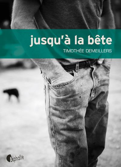 JUSQU'A LA BETE