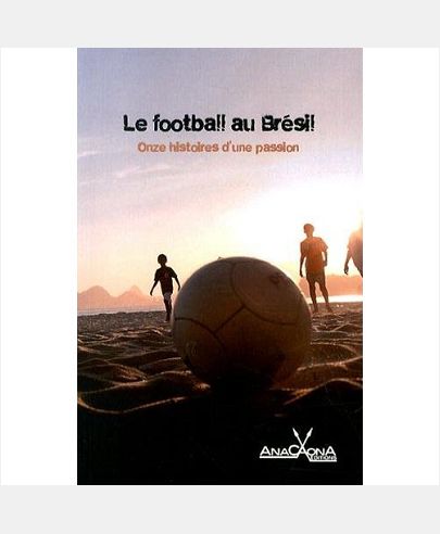 FOOTBALL AU BRESIL (LE)