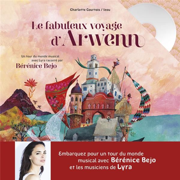 LE FABULEUX VOYAGE D'ARWENN - RACONTE PAR BERENICE BEJO