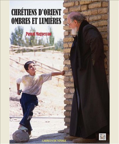 CHRETIENS D'ORIENT : OMBRES ET LUMIERES