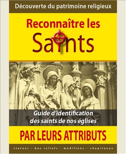 RECONNAITRE LES SAINTS PAR LEURS ATTRIBUTS