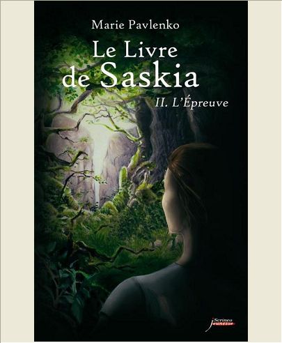 LE LIVRE DE SASKIA - TOME 02 : L'EPREUVE - VOL02