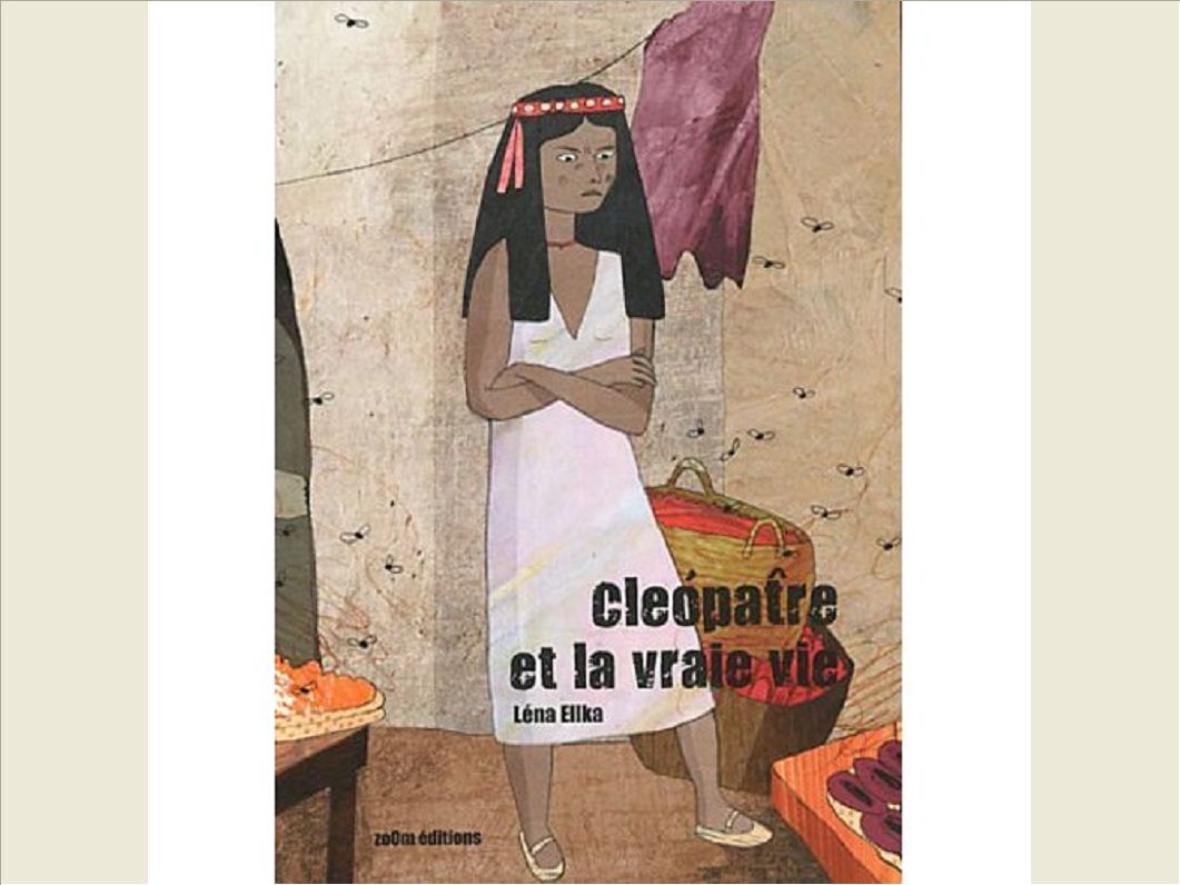CLEOPATRE ET LA VRAIE VIE