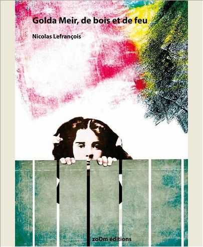 GOLDA MEIR DE BOIS ET DE FEU