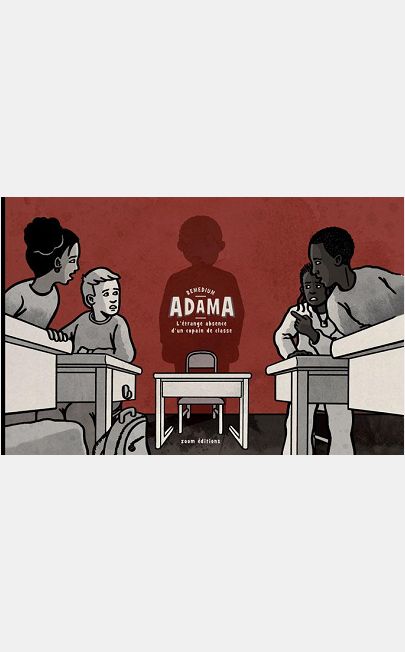 ADAMA L'ETRANGE DISPARITION D'UN COPAIN DE CLASSE