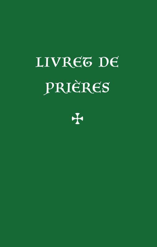 LIVRET DE PRIERES (NVELLE ED.)