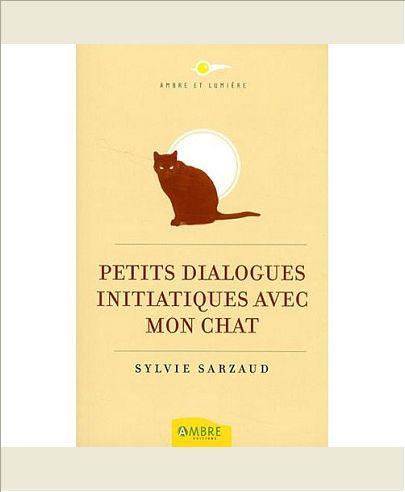 PETITS DIALOGUES INITIATIQUES AVEC MON CHAT