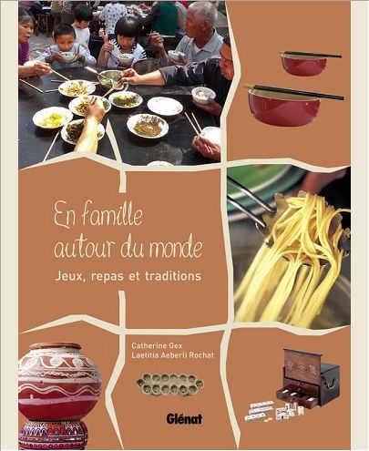 EN FAMILLE AUTOUR DU MONDE - JEUX, REPAS ET TRADITIONS