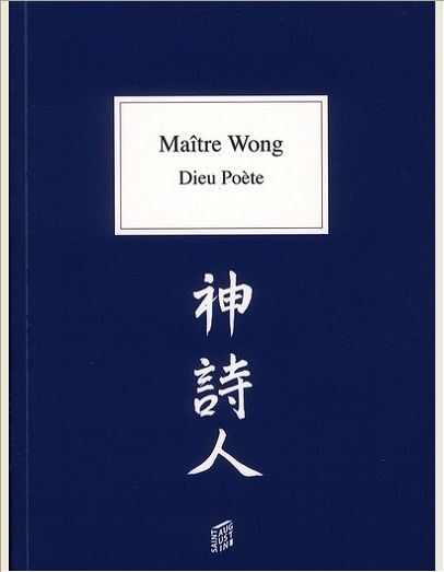 MAITRE WONG : DIEU POETE