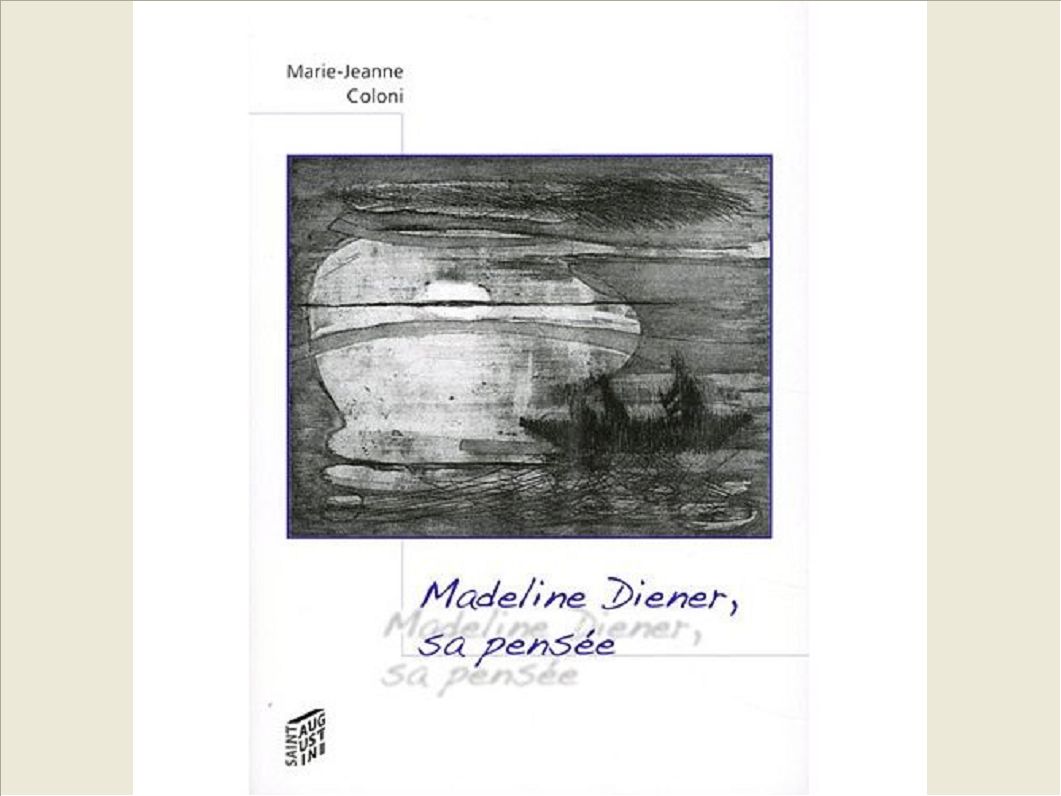 MADELINE DIENER, SA PENSEE