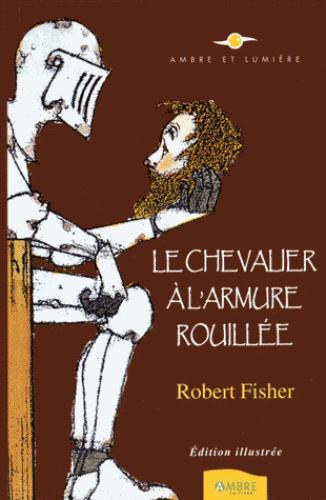 LE CHEVALIER A L'ARMURE ROUILLEE - EDITION ILLUSTREE
