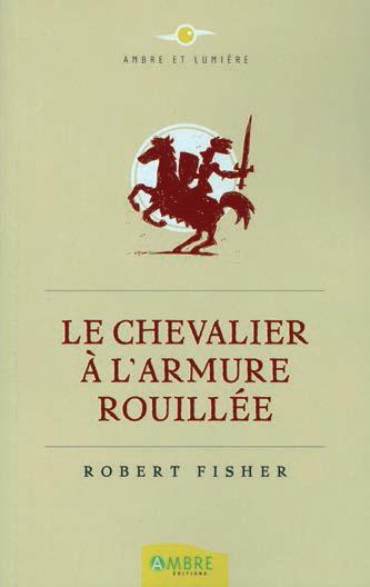LE CHEVALIER A L'ARMURE ROUILLEE