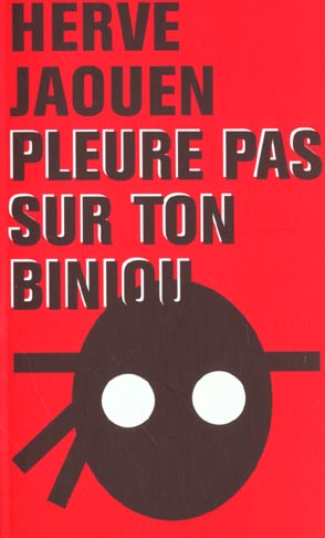 PLEURE PAS SUR TON BIBIOU