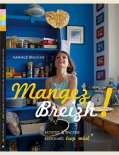 MANGEZ BREIZH ! RECETTES ET EPICERIES BRETONNES