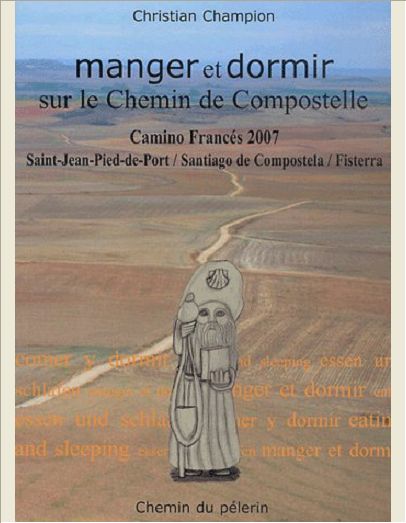 MANGER ET DORMIR SUR LE CHEMIN DE COMPOSTELLE - CAMINO FRANCES 2007