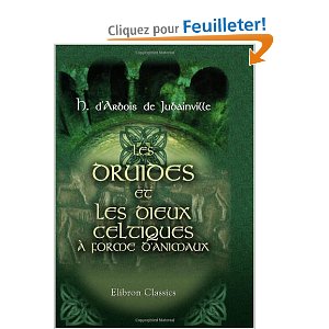 LES DRUIDES ET LES DIEUX CELTIQUES A FORME D'ANIMAUX