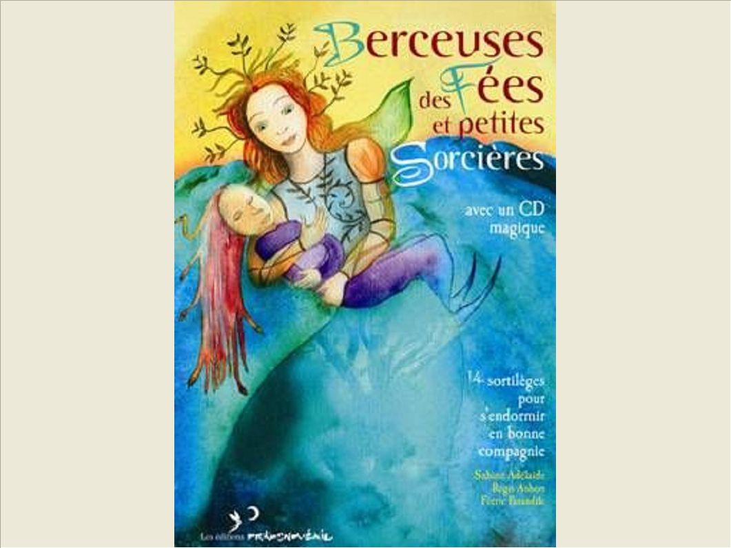 BERCEUSES DES FEES ET DES SORCIERES