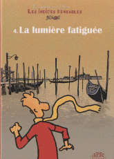 LES INDICES-PENSABLES TOME 4 LA LUMIERE FATIGUEE
