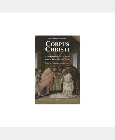 CORPUS CHRISTI - LA COMMUNION DANS LA MAIN AU COEUR DE LA CRISE DE L'EGLISE