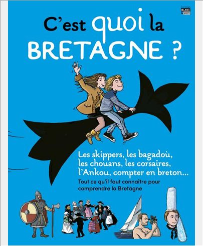 C'EST QUOI LA BRETAGNE ? - TOUT CE QU'IL FAUT CONNAITRE POUR COMPRENDRE LA BRETAGNE