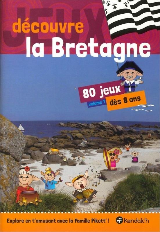 T 1 - DECOUVRE LA BRETAGNE ! 80 JEUX