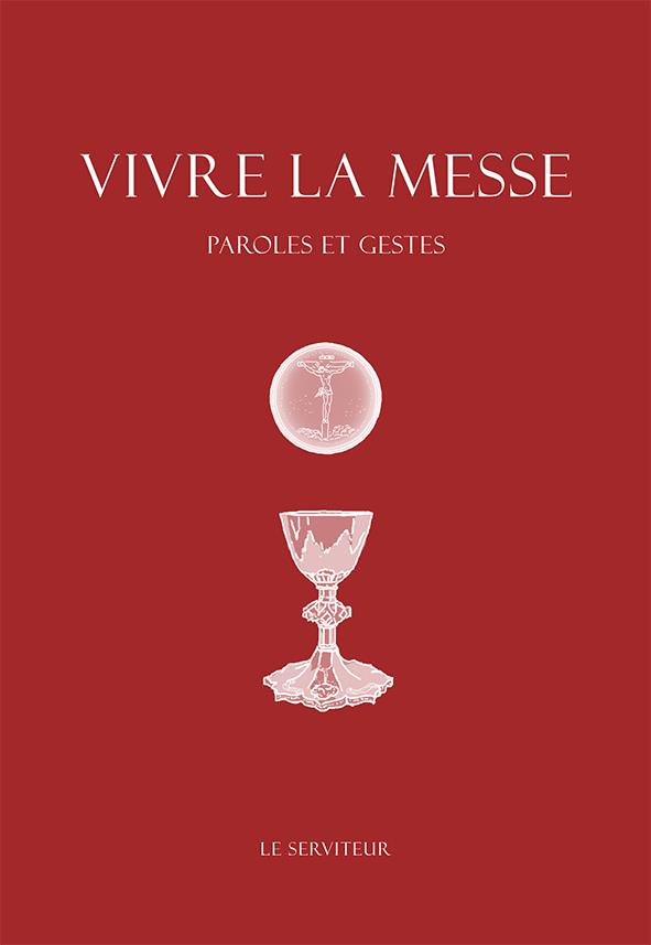 VIVRE LA MESSE, PAROLES ET GESTES
