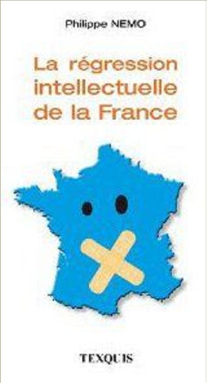 REGRESSION INTELLECTUELLE DE LA FRANCE (LA)