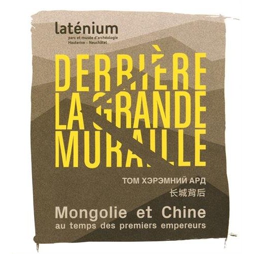 DERRIERE LA GRANDE MURAILLE. MONGOLIE ET CHINE AU TEMPS DES PREMIERS EMPEREURS (209 AVANT A 220 APRE