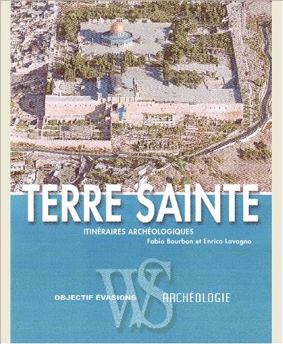 TERRE SAINTE - ITINERAIRES ARCHEOLOGIQUES