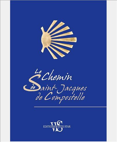 LE CHEMIN DE SAINT-JACQUES DE COMPOSTELLE