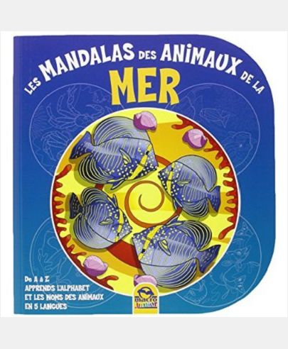 LES MANDALAS DES ANIMAUX DE LA MER - DE A A Z APPRENDS L'ALPHABET ET LES NOMS DES ANIMAUX EN 5 LANGU