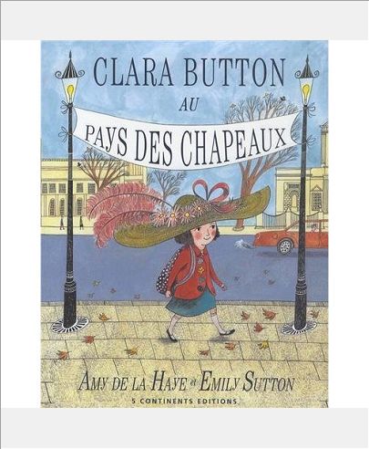 CLARA BUTTON AU PAYS DES CHAPEAUX
