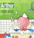 ARTHUR FAIT TOUT, TOUT SEUL
