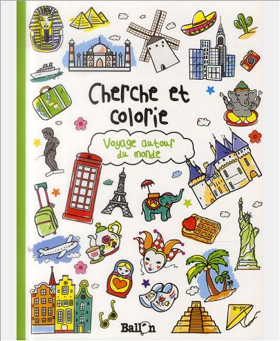 CHERCHE ET COLORIE VOYAGE AUTOUR DU MONDE