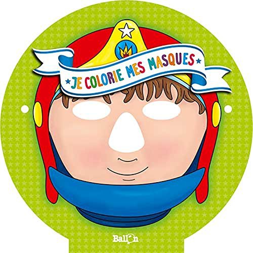 JE COLORIE MES MASQUES (GARCONS)