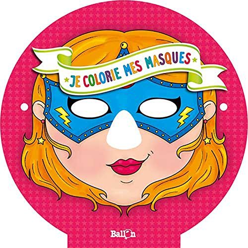 JE COLORIE MES MASQUES (FILLES)