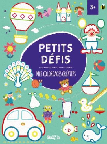 PETITS DEFIS : MES COLORIAGES CREATIFS